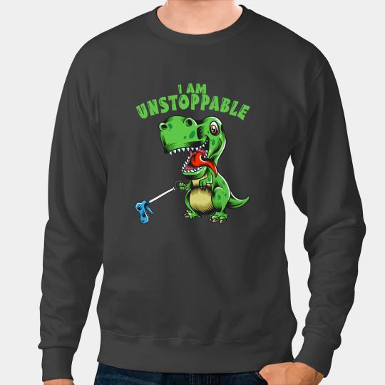 Dinosaur Dino Cute Trex Tyrannosaurus Dinosaur I Am Unstoppable Sweatshirts