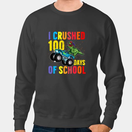 Dinosaur Dino Dino I Crushed 100 Days of School Monster Trucks Gift Boy T Rex Sweatshirts