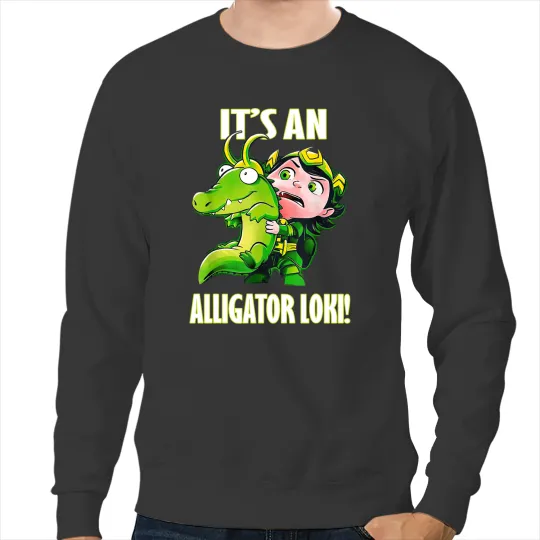Alligator Animals Its An Alligator Loki Cute God Of Mischief Variant Funny Crocodile Sweatshirts