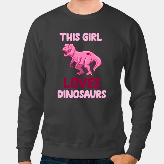 Dinosaur Dino This Girl Loves Dinosaurs Trex Tyrannosaurus Rex Hearts Pink Sweatshirts