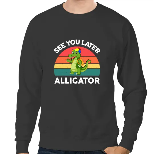 Alligator Animals See You Later Alligator Crocodile Florida Gator Funny Crocodile Sweatshirts
