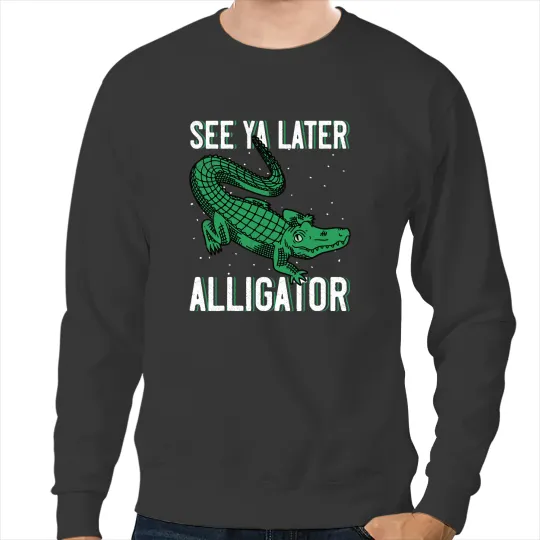 Alligator Animals See Ya Later Alligator For Adults and Kids 2 Crocodile Sweatshirts