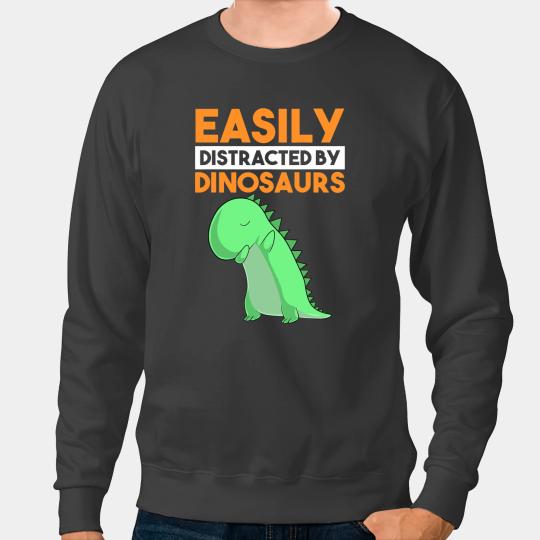 Dinosaur Dino Easily Distracted By Dinosaurs TRex Tyrannosaurus Rex Dab 3 Sweatshirts
