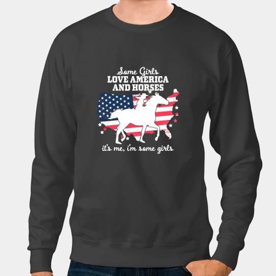 Funny Horse Women Some Girls Love America Horse Riding Equestrian Sweatshirts