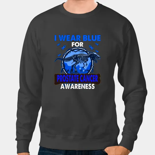 Dinosaur Dino I Wear Blue For PROSTATE CANCER Awareness Sweatshirts