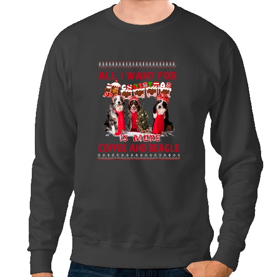 Discover All I Want For Christmas More Coffee And Beagle Dog Sweatshirts