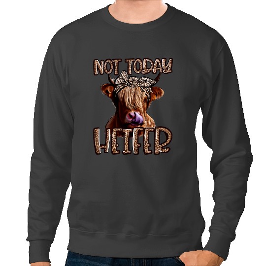 Cattle Cow Leopard Highland Cow Not Today Heifer Western Farm Animals Sweatshirts