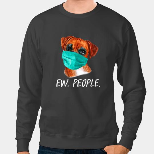 Boxer Ew People Dog Wearing Face Mask 3 Boxers Dog Sweatshirts