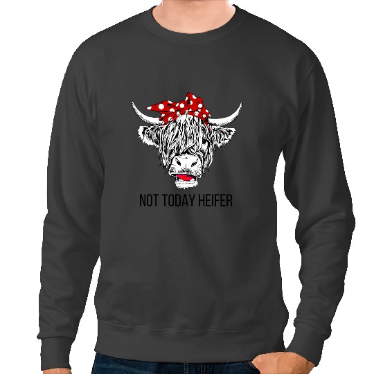 Cattle Cow Messy Highland Cow Bandana Not Today Heifer Western Animals Sweatshirts