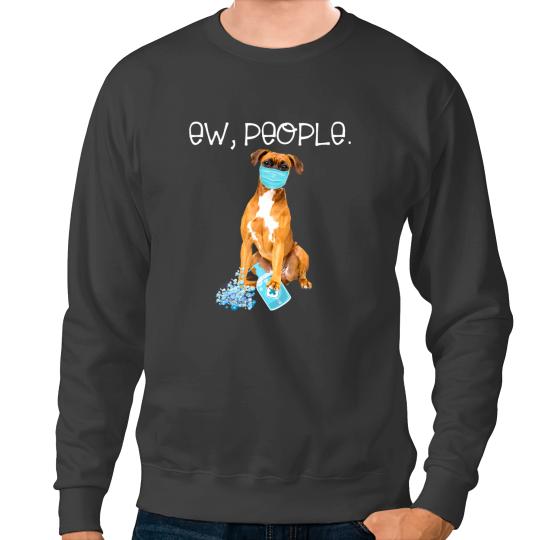 Boxer Ew People Dog Wearing A Face Mask 3 Boxers Dog Sweatshirts