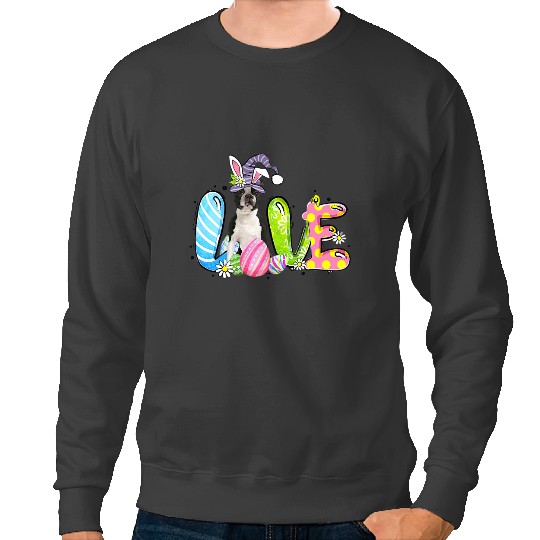 Dog Boston Terrier Happy Easter Bunny Boston Terrier Dog Egg Love Easter Day Sweatshirts