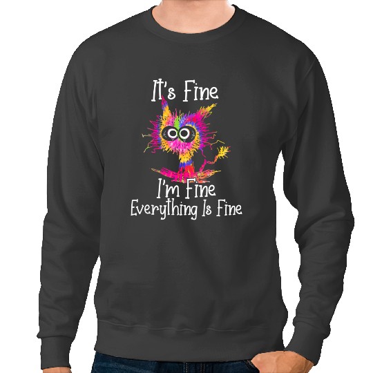 black cats Paws Its Fine Im Fine Everything Is Fine Tie Dye 2 Sweatshirts