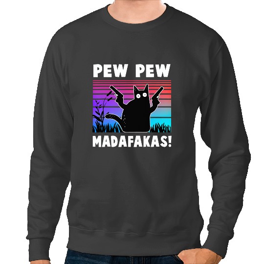 black cats Paws Pew Pew Madafakas Funny Cat 1 Sweatshirts