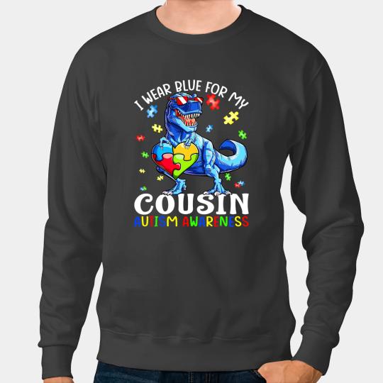 Dinosaur Dino Autism I Wear Blue For My Cousin Autism Awareness Day Dinosaur Sweatshirts