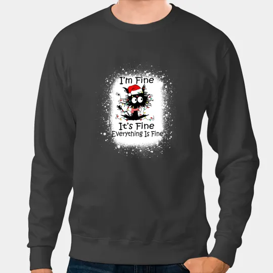 black cats Paws Its Fine Im Fine Everything Is Fine black cats Christmas 3 Sweatshirts