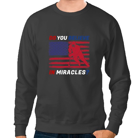 Hockey Gift Do You Believe In Miracles 1980 USA Hockey Quote Sweatshirts