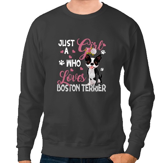 Dog Boston Terrier Lover Woman Just Girl Who Loves Boston Terrier Sweatshirts