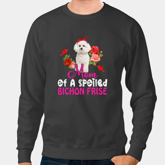 Dog Bichon Frise Mom Of A Spoiled Bichon Frise Cute Dog Bow Tie Flowers Sweatshirts