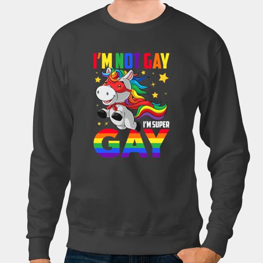 Unicorns Cute Im Not Gay Im Super Gay Unicorns LGBTQ Gay Pride Month Sweatshirts
