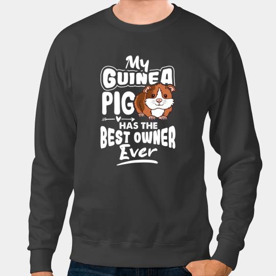 GP Guinea Pig My Guinea Pig Has The bests Owner Ever Cavy Pet Lover Funny Sweatshirts