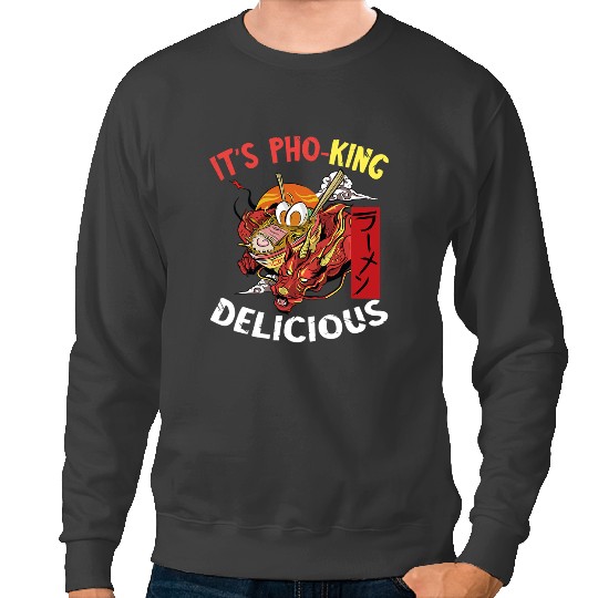 Dragon Animals Dragons Its Pho Dragon King Pho Bowl Vietnamese Food Asian Food Sweatshirts