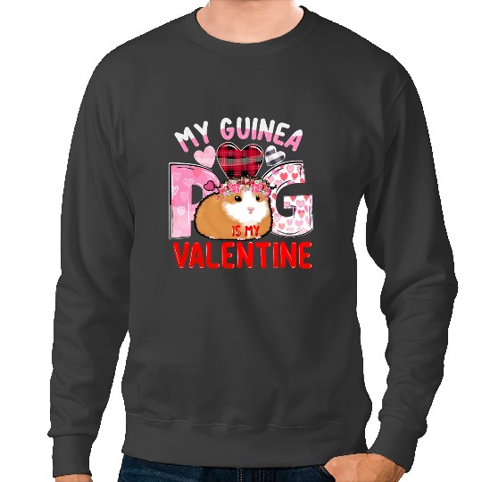 GP Guinea Pig my guinea pig is my valentine funny valentine guinea pig Sweatshirts