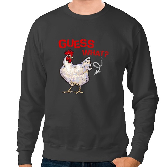 Chicken Poultry Funny Guess What Chicken Butt Farmer Chicken Buffs Gifts Sweatshirts