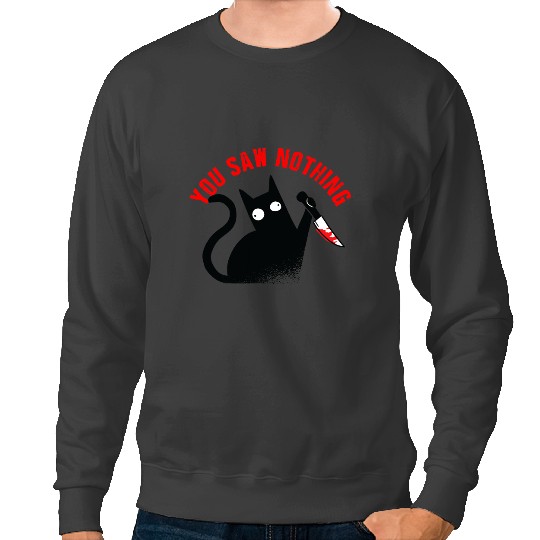 black cats Paws You Saw Nothing black cats sarcasms Murderer Halloween 3 Sweatshirts
