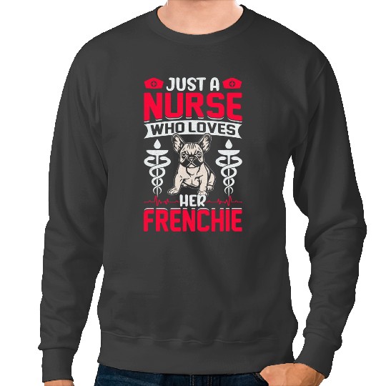 Frenchie Dog nurses French Bulldog Frenchie Mom Nurses Appreciation Lifes 3 French Bulldog Sweatshirts