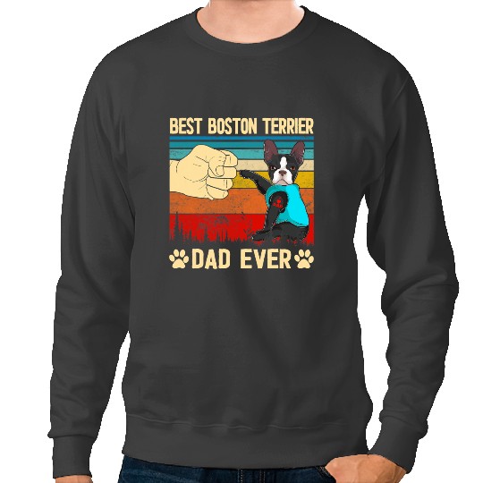 Dog Boston Terrier bests Dog Dad Ever Boston Terrier Puppy Lover vintages Papa Sweatshirts