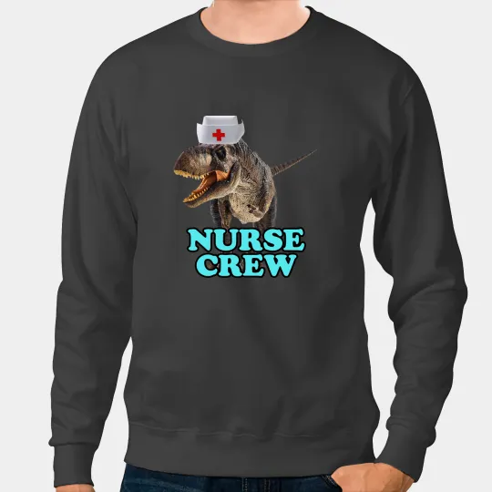 Dinosaur Dino Dino nurses Happy nurses Week TRex Dinosaur nurses Crew Work Mom Sweatshirts