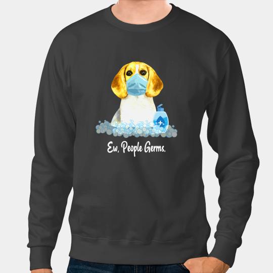 Ew People Germs Beagle Dog Wearing Face Mask Pet Owner Sweatshirts