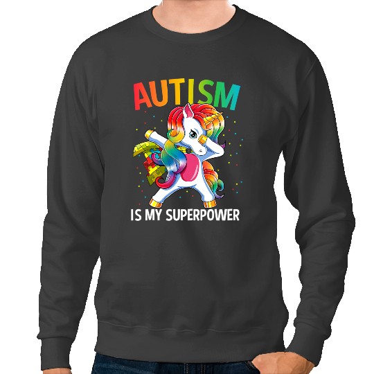 Unicorns Autism Is My Superpower Dabbings Unicorns For Everybody Sweatshirts