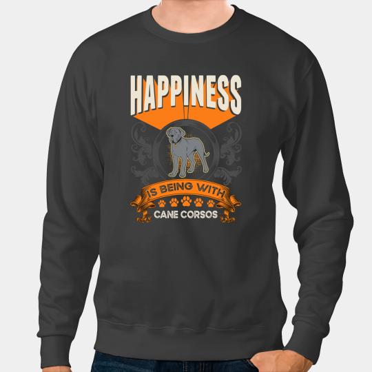 Cane Corso Happiness Italian Mastiff Canse Corso Sweatshirts