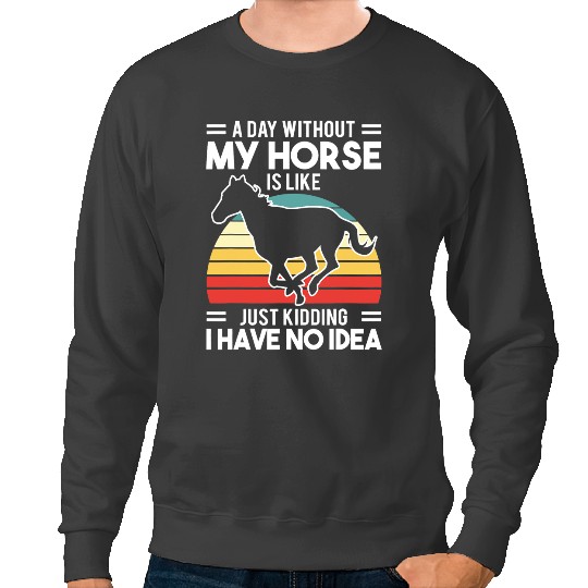Funny Horse Riding Owner Outfit Equestrian Horse Lover 6663 Sweatshirts