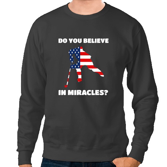 Hockey Gift Do You Believe In Miracles 1980 USA Hockey Quote 2 Sweatshirts