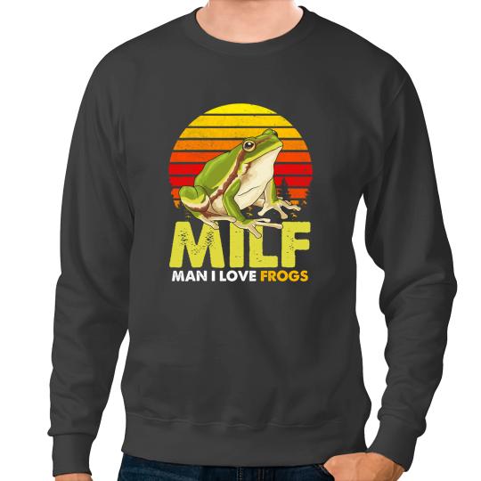 Frog Gift MILF Man I Love Frogs Funny Saying Frog Lovers Sweatshirts
