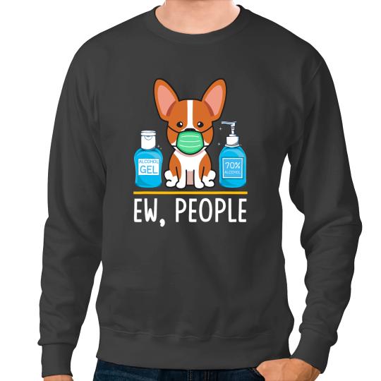 Welsh Corgi Dog Face Mask Hand Sanitizer Funny Ew People 145 Corgis Sweatshirts