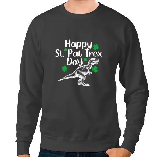 Dinosaur Dino Happy St. Pat TRex Day Funny Cute St Patricks Day Dino Din Sweatshirts