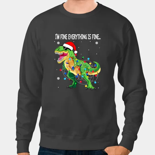 Dinosaur Dino Im Fine Everything Is Fine Christmas Lights t rex Dinosaur Sweatshirts