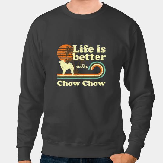 Life Better Chow Chow vintages Dog Mom Dad Sweatshirts