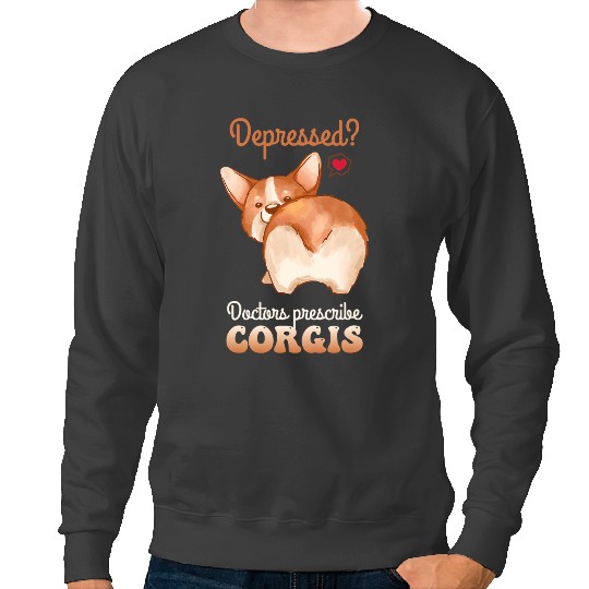 Welsh Corgi Depressed Doctors Prescribe Corgis Animal Corgi Corgis Sweatshirts