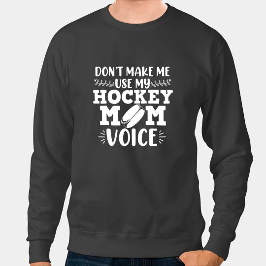 Hockey Gift Ice Hockey Lover Mom Voice Coachs Player Sports Graphic Sweatshirts