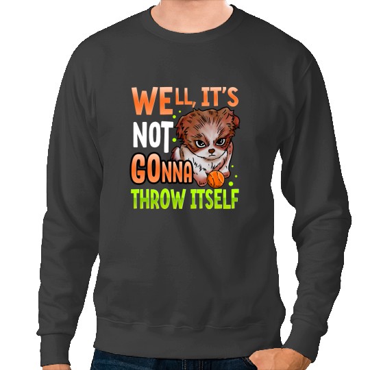 Poodles Well Its Not Gonna Throw Itself Maltese Bichon Frise Poodle Poodle dog Poodle dog Sweatshirts