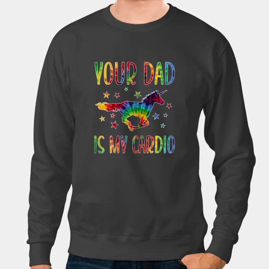 Unicorns Womens Your Dad Is My Cardio Colorful Unicorns Love Horse Sweatshirts