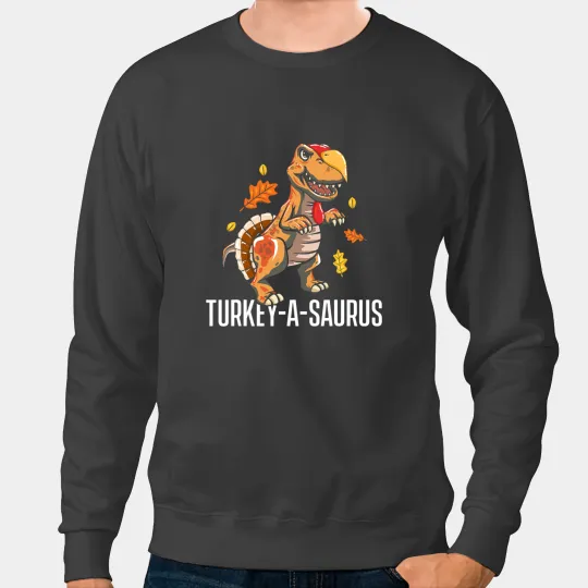 Dinosaur Dino TurkeyASaurus Funny Thanksgiving Dinosaur Turkey TRex Sweatshirts