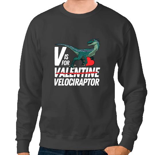 Dinosaur Dino antis Valentines Day Funny Dinosaur V Is For Velociraptor Sweatshirts