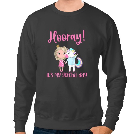 Unicorns Kids Hooray Its My Gotcha Day Princess Unicorns Adoption Foster Sweatshirts