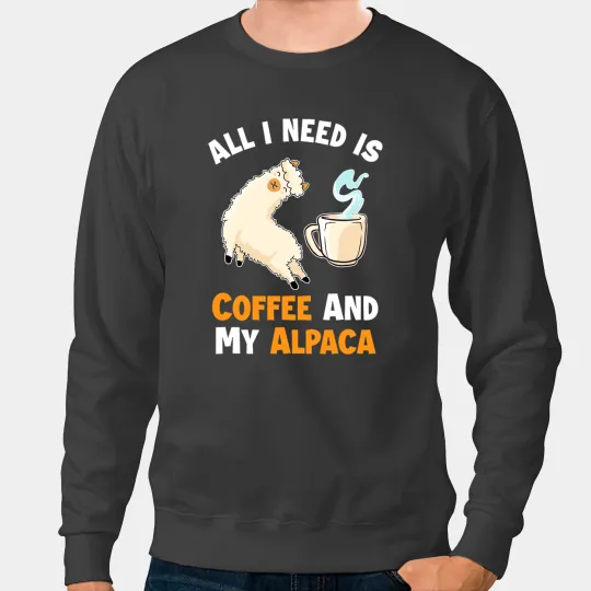 Lama Llama Coffee and my Alpaca Vicuna Guanaco Llama Breeder Alpaca 6 Sweatshirts
