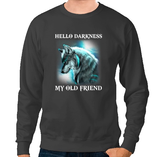 Wolves wolfs wolfs Hello darkness my old friend Coyote Coyote Sweatshirts